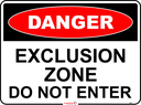 Safety Sign 600 x 450mm - DANGER Exclusion Zone Do Not Enter