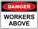 Safety Sign 600 x 450mm - DANGER Workers Above