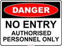 Safety Sign 600 x 450mm - DANGER No Entry Authorised Personnel Only