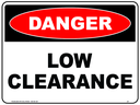 Safety Sign 600 x 450mm - DANGER Low Clearance
