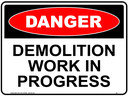 Safety Sign 600 x 450mm - DANGER Demolition Work in Progress