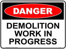 Safety Sign 600 x 450mm - DANGER Demolition Work in Progress