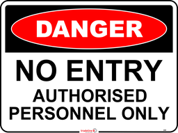 Safety Sign 600 x 450mm - DANGER No Entry Authorised Personnel Only